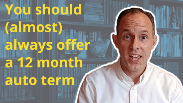 Always Offer 12-month Auto Term 30 Video thumbnail with the words "You should almost always offer a 12 month auto term".