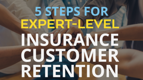 5 tips for Expert-Level Insurance Customer Retention 9 5 steps for expert-level insurance customer retention.
